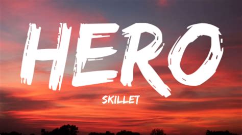 Hero skillet lyrics - I'm just a step away I'm just a breath away Losin' my faith today (Fallin' off the edge today) I am just a man Not superhuman (I'm not superhuman) Someone save me from the hate It's just another war Just another family torn (Falling from my faith today) Just a step from the edge Just another day in the world we live I need a hero to save me now ... 